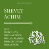 Shevet Achim (feat. Itzik Dadya, Simcha Leiner, Shmueli Ungar, Shulem Lemmer & Shira Choir) - Single album lyrics, reviews, download
