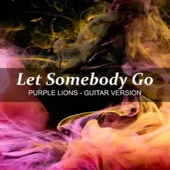 Let Somebody Go (Guitar Version) - Single by Purple Lions album reviews, ratings, credits
