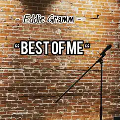 Best of Me - Single by Eddie Gramm album reviews, ratings, credits