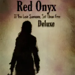 If You Love Someone, Set Them Free (Deluxe Edition) by Red Onyx album reviews, ratings, credits