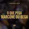 O Que Pega Marcone ou Bega (feat. MC Pogba) - Single album lyrics, reviews, download