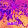 Wait? - Single album lyrics, reviews, download