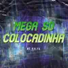 Mega Só Colocadinha (feat. DJ RF3) - Single album lyrics, reviews, download