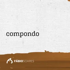 Compondo (feat. Lucas Soares) - Single by Fabio Soares album reviews, ratings, credits