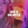 Love Is Unlimited - Single album lyrics, reviews, download