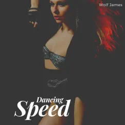 Dancing Speed - Single by Wolf James album reviews, ratings, credits