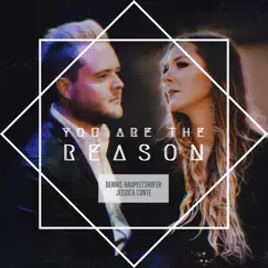 You Are the Reason - Single by Dennis Haupeltshofer & Jessica Conte album reviews, ratings, credits