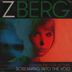 Covers and Love Letters: Screaming into the Void - Single by Z Berg album reviews, ratings, credits