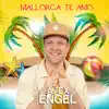 Mallorca te amo - Single album lyrics, reviews, download