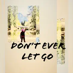 Don’t Ever Let Go Song Lyrics