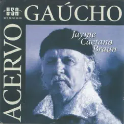 Acervo Gaúcho by Jayme Caetano Braun album reviews, ratings, credits