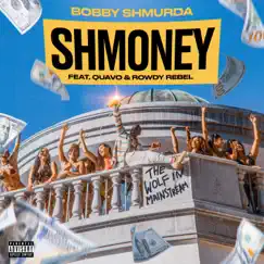 Shmoney (feat. Quavo & Rowdy Rebel) - Single by Bobby Shmurda album reviews, ratings, credits