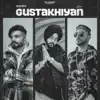 Gustakhiyan - Single album lyrics, reviews, download