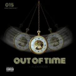 Out of Time - Single by 015Alexander album reviews, ratings, credits