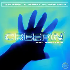 Creepin' (I Don't Wanna Know) [feat. Duda Colla] [Radio Edit] Song Lyrics