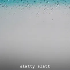 Slatty Slatt - Single by Bob tik album reviews, ratings, credits