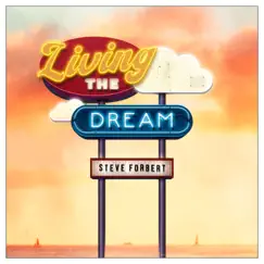 Living the Dream - Single by Steve Forbert album reviews, ratings, credits