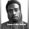 Love 4 My Babar - Single album lyrics, reviews, download