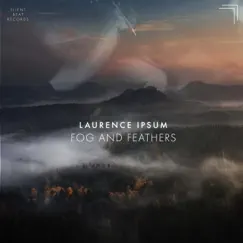 Fog and Feathers by Laurence Ipsum album reviews, ratings, credits
