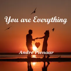 You are Everything - Single by Andre Pienaar album reviews, ratings, credits