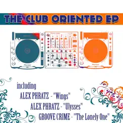 The Club Oriented - EP by Alex Phratz & Groove Crime album reviews, ratings, credits