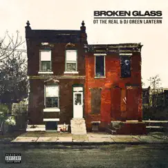Broken Glass by Ot the Real & DJ Green Lantern album reviews, ratings, credits
