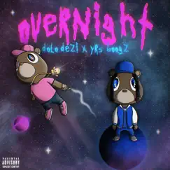 Overnight - Single (feat. YRS Boogz) - Single by Dolo Dezi album reviews, ratings, credits