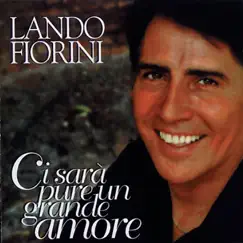 Ci Sarà Pure un Grande Amore by Lando Fiorini album reviews, ratings, credits