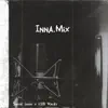 Inna. (feat. LSB Rackz) [Mix] - Single album lyrics, reviews, download