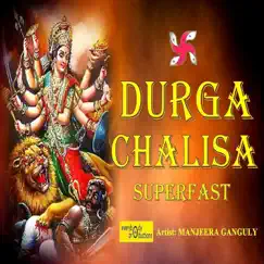 Durga Chalisa (Superfast) - Single by Manjeera Ganguly, Kuldeep Shukla & Everybody Productions album reviews, ratings, credits