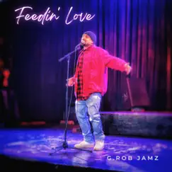 Feedin' Love - Single by G.Rob Jamz album reviews, ratings, credits