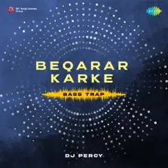 Beqarar Karke (Bass Trap) Song Lyrics
