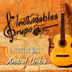 Las Cosas Mías - Single by Anibal Uribe album reviews, ratings, credits