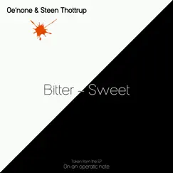 Bitter Sweet - Single by Oe'none & Steen Thottrup album reviews, ratings, credits