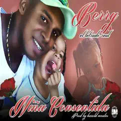 Niña Consentida - Single by BERRY EL LETRADO REAL album reviews, ratings, credits