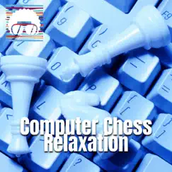 Computer Chess Relaxation by Chess Funk, R&B Music Playlists & Soul Playlist album reviews, ratings, credits