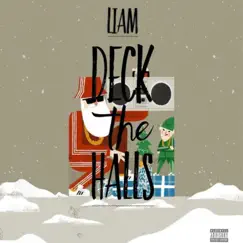 Deck the Halls - Single by Liam the Brand album reviews, ratings, credits