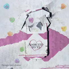 Addicted To Ya - Single by Tranquil Lies & CHEEKS album reviews, ratings, credits