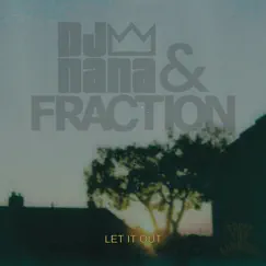 Let It Out (feat. Fraction) Song Lyrics