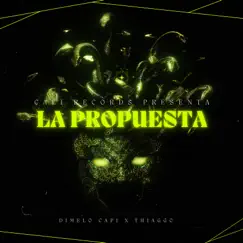 La Propuesta - Single by Dimelo Capi & Thiaggo album reviews, ratings, credits