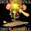 Holy Manna (Flugelhorn/Percussion Duet) (feat. Drew Fennell) song lyrics