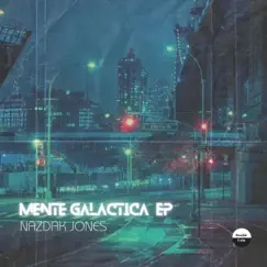 Mente Galáctica - Single by Nazdak Jones album reviews, ratings, credits