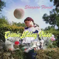 Cosmic Hiding Place - EP by Sharper's Florist album reviews, ratings, credits