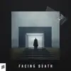Facing Death (feat. Liam) - Single album lyrics, reviews, download