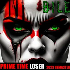 Prime Time Loser (2023 Remaster) - Single by Bile album reviews, ratings, credits