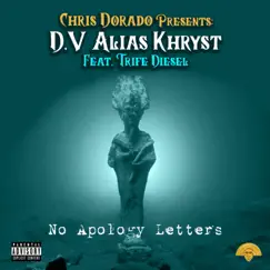 No Apology Letters (feat. D.V. ALIAS KHRYST & TRIFE DIESEL) - Single by Chris Dorado Beats album reviews, ratings, credits