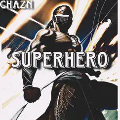 Superhero - Single by Chazn album reviews, ratings, credits