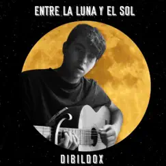 Entre La Luna y El Sol - Single by Dibildox album reviews, ratings, credits