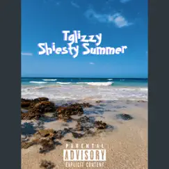 SHIESTY SUMMER - Single by Tglizzy album reviews, ratings, credits