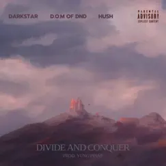 Divide & Conquer (feat. D4RKST4R & Hush) - Single by D.O.M of Dnd album reviews, ratings, credits